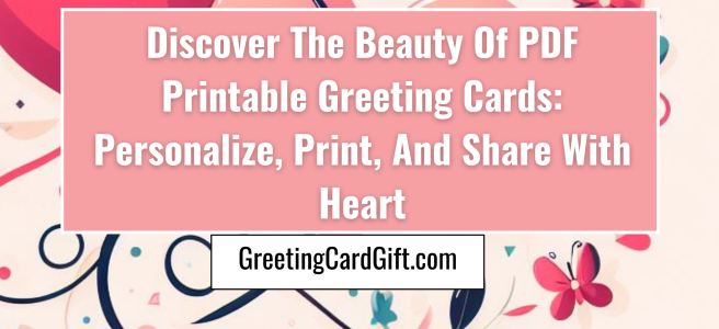 Discover The Beauty Of PDF Printable Greeting Cards: Personalize, Print, And Share With Heart