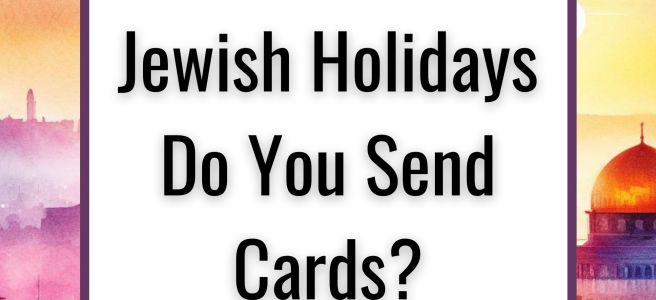 For Which Jewish Holidays Do You Send Cards?