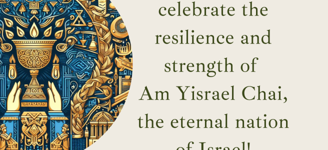 Today, we celebrate the resilience and strength of Am Yisrael Chai, the eternal nation of Israel!
