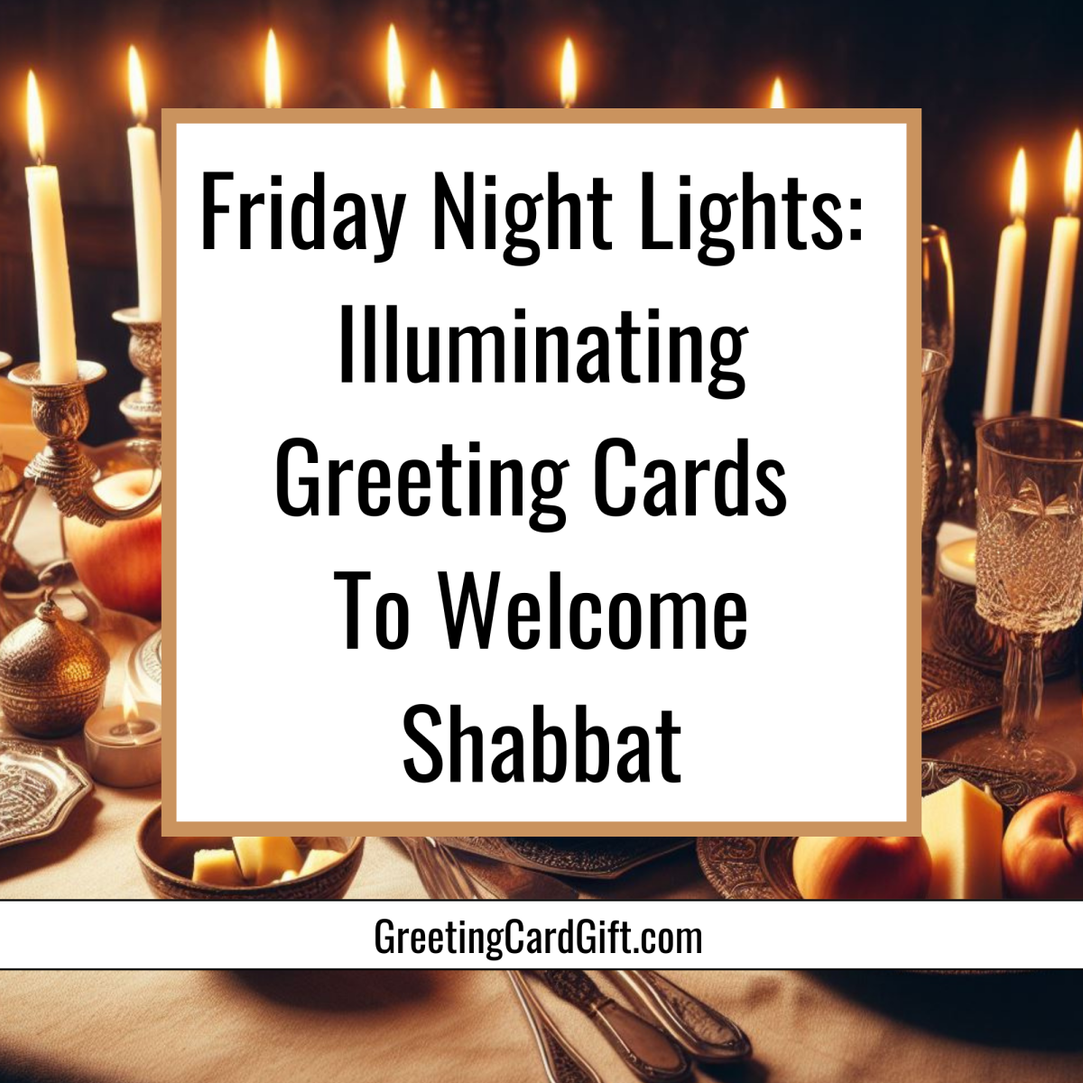 Friday Night Lights: Illuminating Greeting Cards To Welcome Shabbat