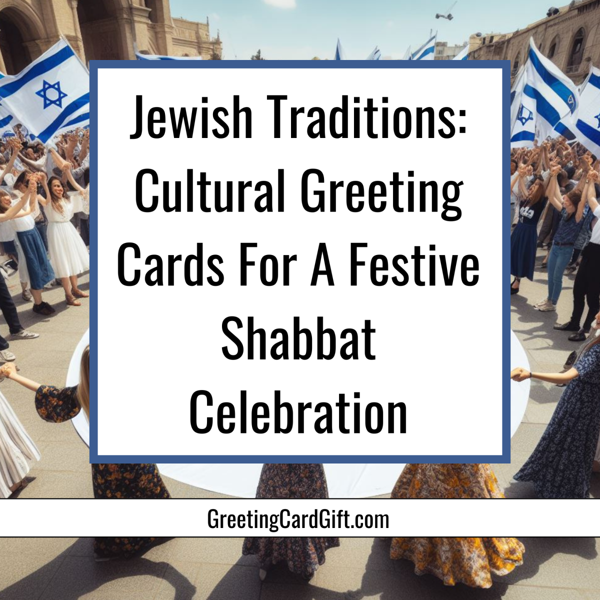 Jewish Traditions: Cultural Greeting Cards For A Festive Shabbat Celebration