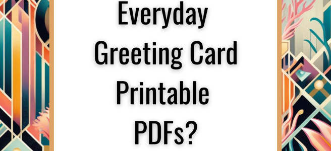 What Are Everyday Greeting Card Printable PDFs?