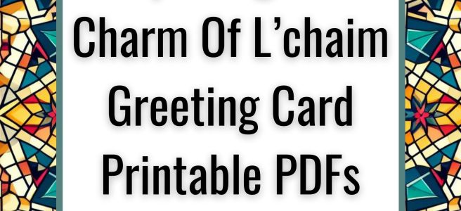 Exploring The Charm Of L’chaim Greeting Card Printable PDFs