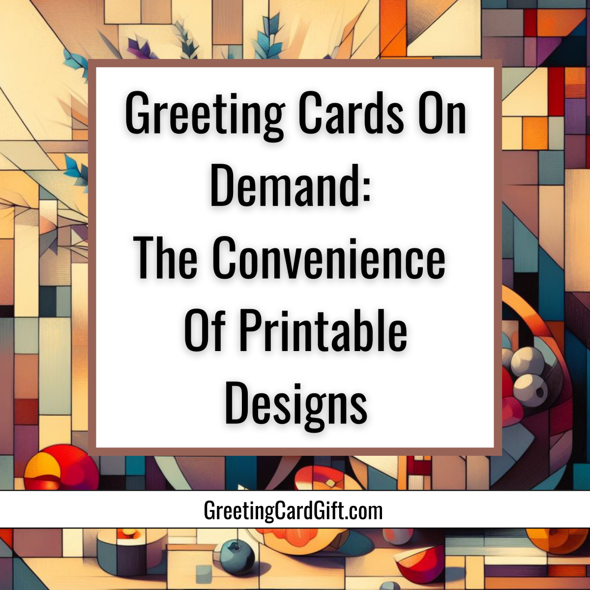 Greeting Cards On Demand: The Convenience Of Printable Designs