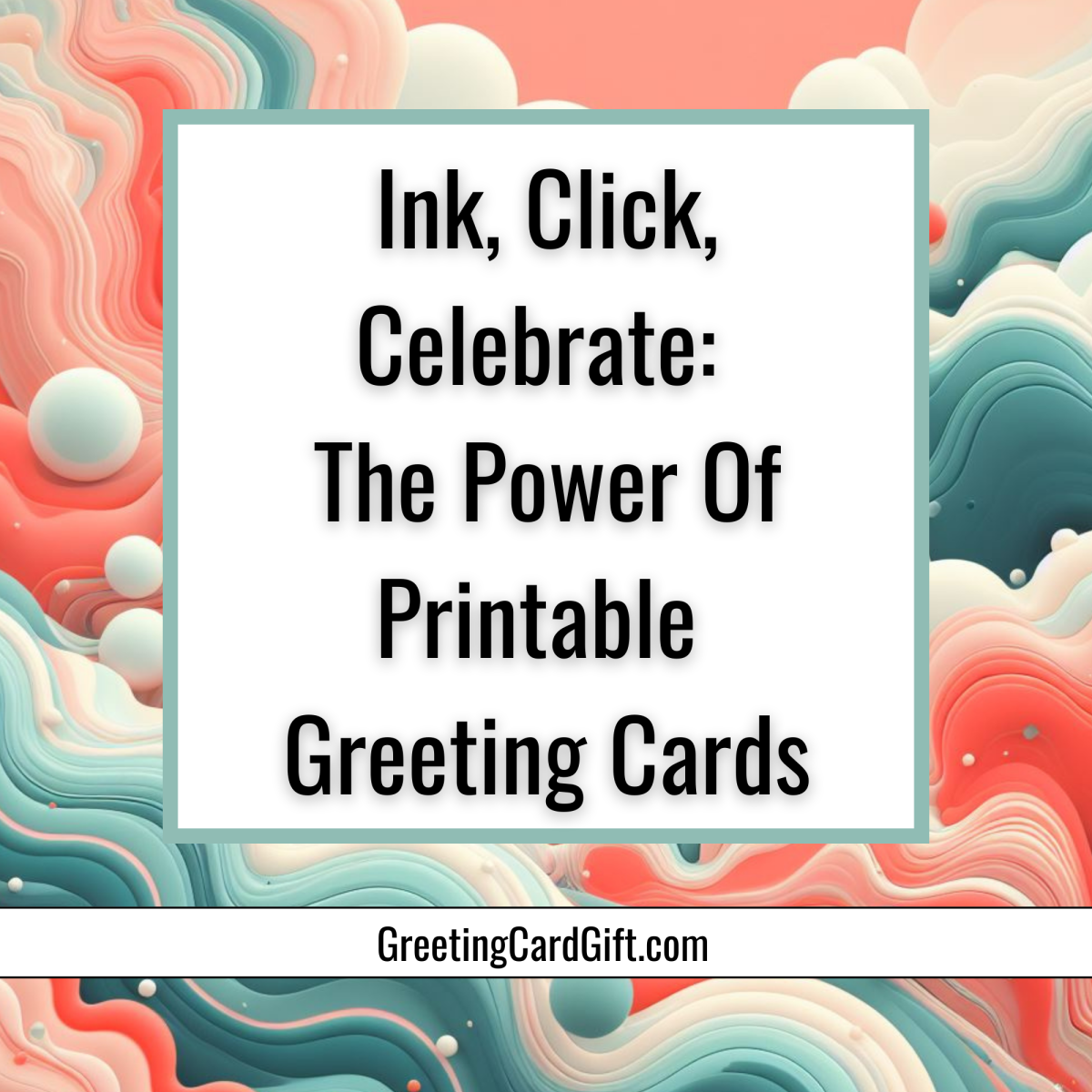 Ink, Click, Celebrate: The Power Of Printable Greeting Cards