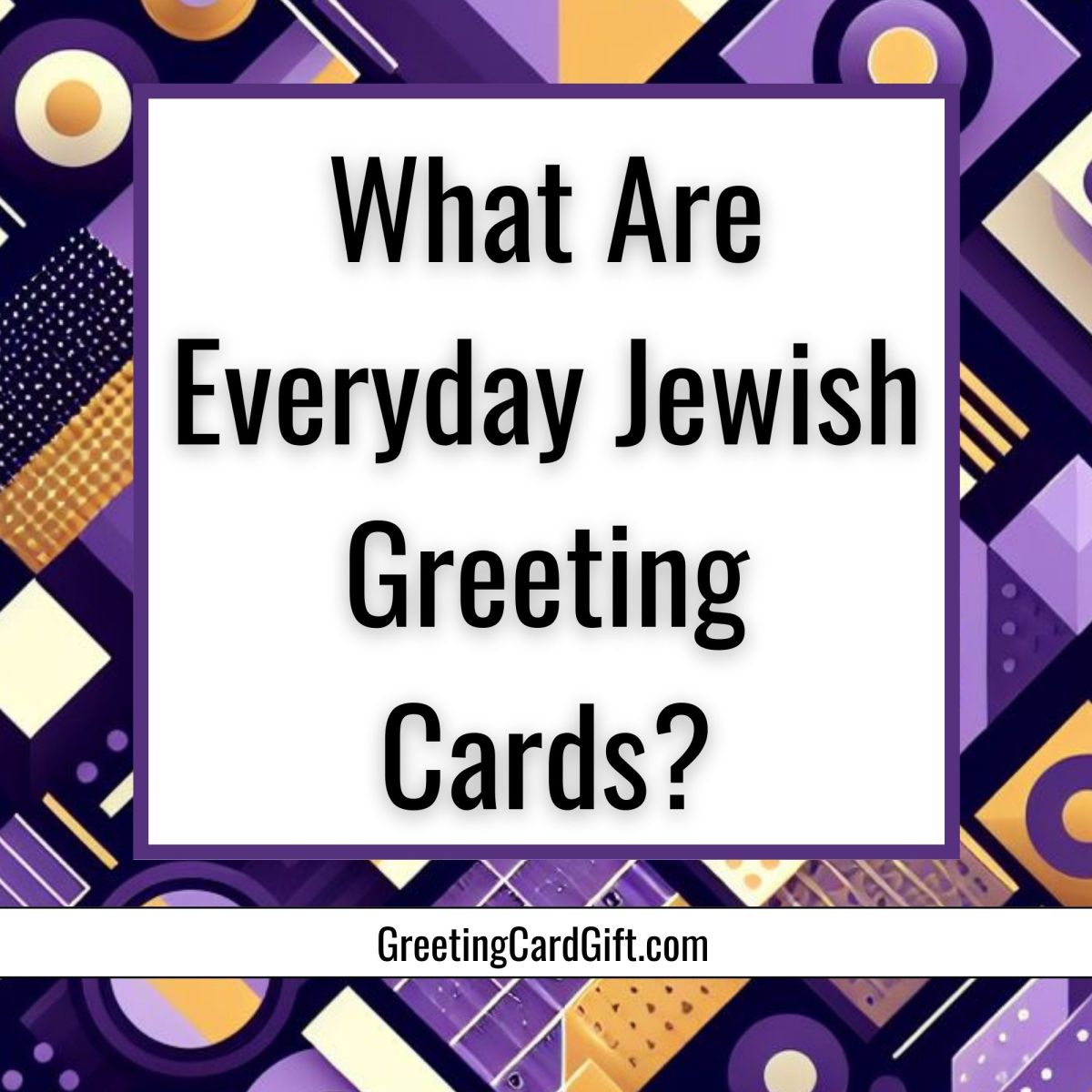 What Are Everyday Jewish Greeting Cards?