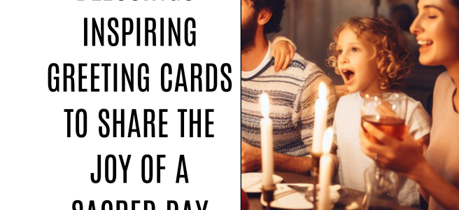 Shabbat Blessings: Inspiring Greeting Cards To Share The Joy Of A Sacred Day